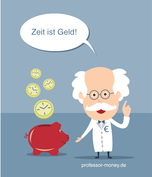 Professor Money sagt: Geld ist Zeit!